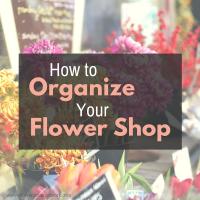 How to organize your flower shop 